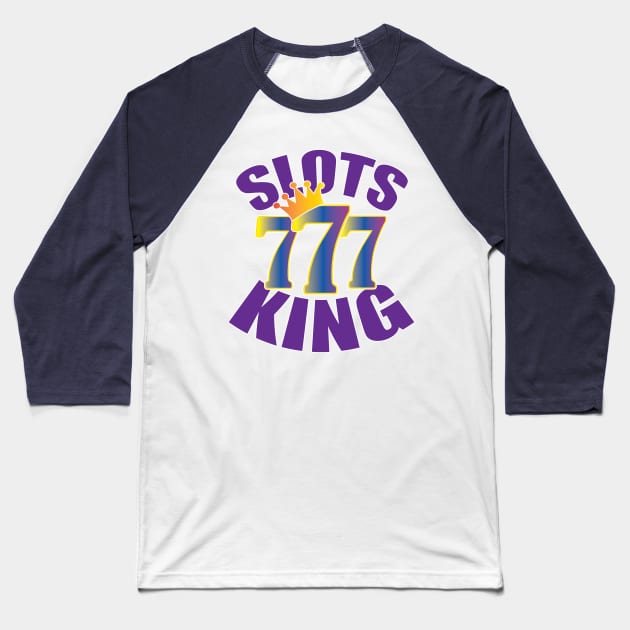 Slot Machine Design | Original Slots King Baseball T-Shirt by TeesByJay